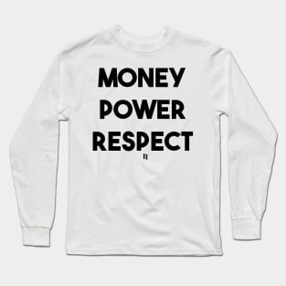 MONEY POWER RESPECT (b) Long Sleeve T-Shirt